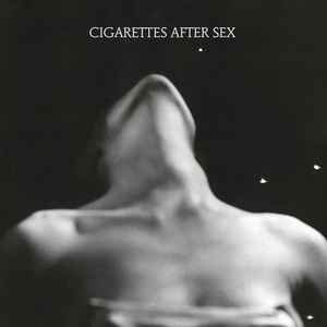 CIGARETTES AFTER SEX I.