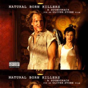 Natural Born Killers: A Soundtrack For An Oliver Stone Film