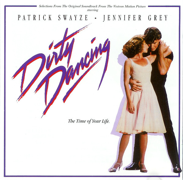 Dirty Dancing (Selections From The Original Soundtrack From The Vestron Motion Picture)